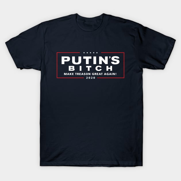 Putin's Bitch (Blue) T-Shirt by RobberBaronsInk